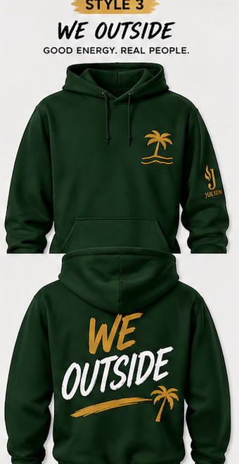 We Outside hoodie front and back — JULIEN Caribbean Sayings Collection